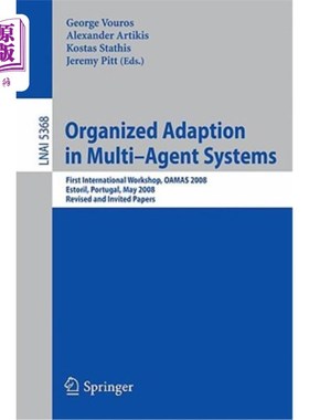 海外直订Organized Adaption in Multi-Agent Systems: First International Workshop, OAMAS 2 在多智能体系统中组织适应：