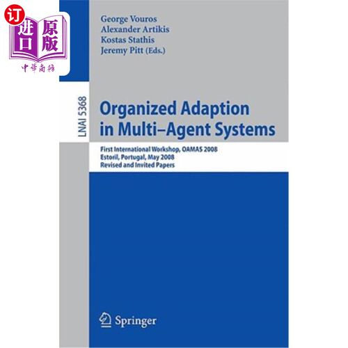 海外直订Organized Adaption in Multi-Agent Systems: First International Workshop, OAMAS 2 在多智能体系统中组织适应：