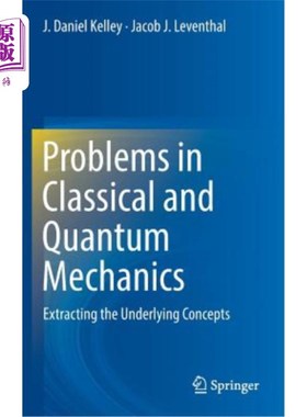 海外直订Problems in Classical and Quantum Mechanics: Extracting the Underlying Concepts 经典和量子力学问题:提取基本概念