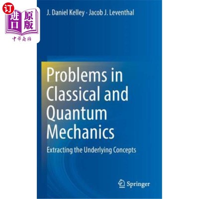 海外直订Problems in Classical and Quantum Mechanics: Extracting the Underlying Concepts 经典和量子力学问题:提取基本概念