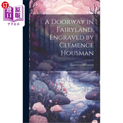 海外直订A Doorway in Fairyland. Engraved by Clemence Housman 仙境的一扇门。由Clemence Housman雕刻