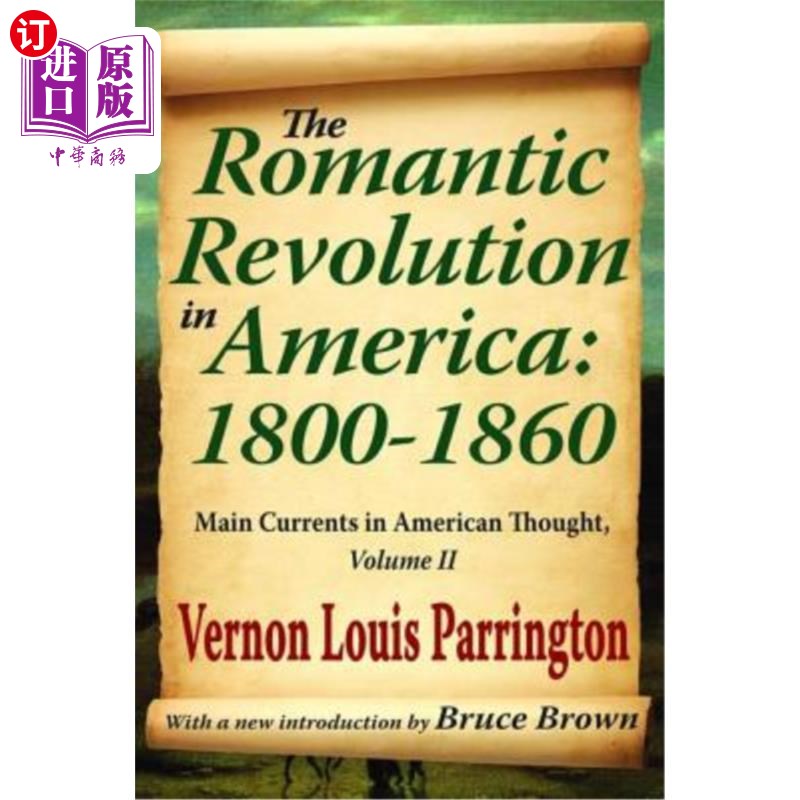 海外直订The Romantic Revolution in America: 1800-1860: Main Currents in American Thought 美国浪漫主义革命：1