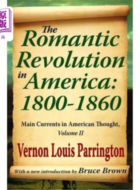 海外直订The Romantic Revolution in America: 1800-1860: Main Currents in American Thought 美国浪漫主义革命：1