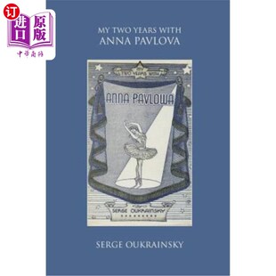 海外直订My Two Years with Anna Pavlova 我和安娜·帕夫洛娃的两年