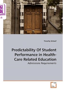 海外直订Predictability of Student Performance in Health-Care Related Education 健康教育中学生表现的可预测性