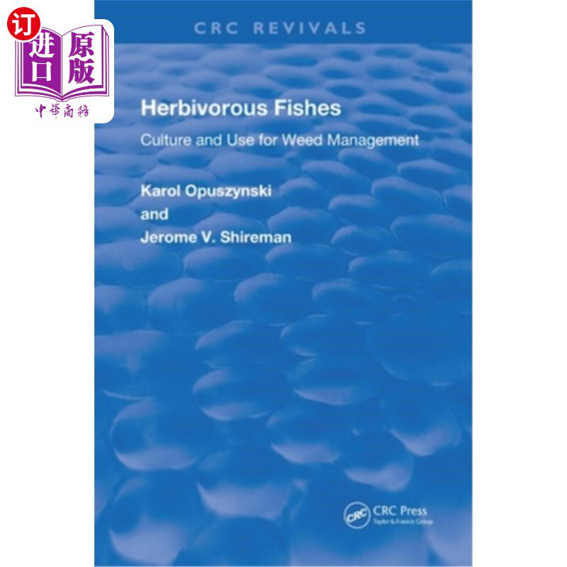 海外直订Herbivorous Fishes: Culture and Use for Weed Management 草食性鱼类:杂草管理的养殖和使用