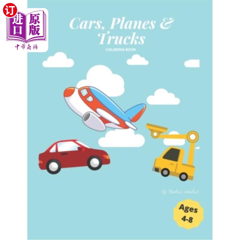 海外直订Cars, Planes & Trucks Coloring Book: Cool cars, awesome planes and amazing truck 汽车，飞机和卡车涂色书:酷