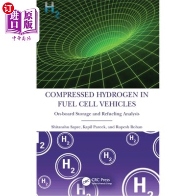 海外直订Compressed Hydrogen in Fuel Cell Vehicles: On-Board Storage and Refueling Analys 燃料电池汽车中的压缩氢:车