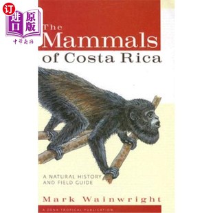 History Mammals 海外直订The and 哥斯达黎加 Costa Guide 哺乳动物：自然史和野外指南 Rica Field Natural