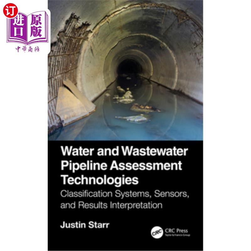 海外直订Water and Wastewater Pipeline Assessment Technologies: Classification Systems, S 水和废水管道评估技术:分类