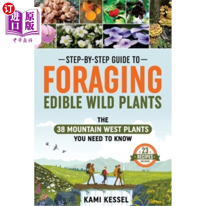 海外直订Step-by-Step Guide to Foraging Edible Wild Plants: The 38 Mountain West Plants Y 寻找可食用野生植物的分步指