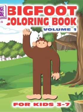 海外直订Bigfoot Coloring Book for Kids Ages 3-7 Volume 1: Fun Sasquatch Coloring Pages f 3-7岁儿童大脚着色书第1卷: