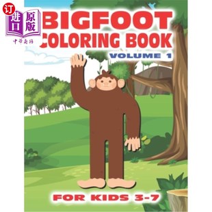 海外直订Bigfoot Coloring Book for Kids Ages 3-7 Volume 1: Fun Sasquatch Coloring Pages f 3-7岁儿童大脚着色书第1卷: