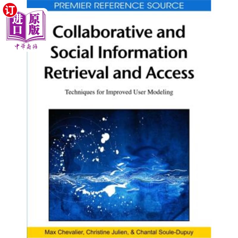 海外直订Collaborative and Social Information Retrieval and Access: Techniques for Improv 协作和社会信息检索和访问：