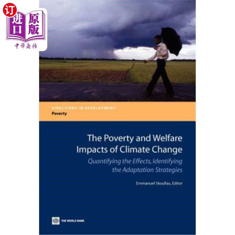 海外直订The Poverty and Welfare Impacts of Climate Change: Quantifying the Effects, Iden 气候变化对贫困和福利的影响