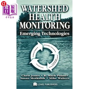 海外直订Watershed Health Monitoring: Emerging Technologies 流域健康监测:新兴技术