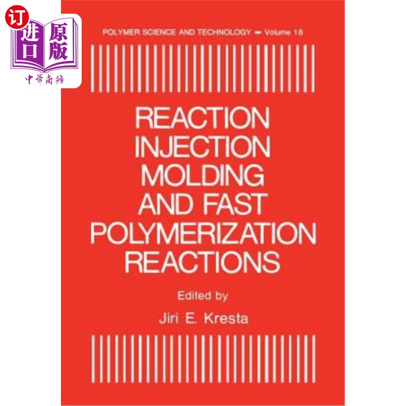 海外直订Reaction Injection Molding and Fast Polymerization Reactions 反应注射成型与快速聚合反应