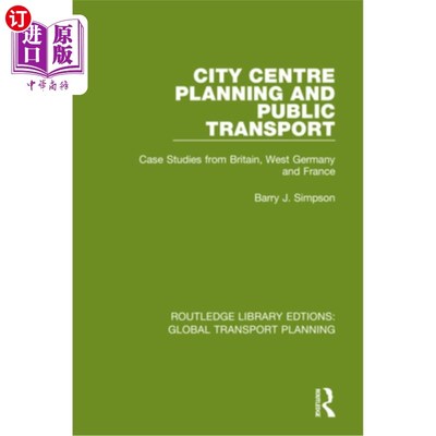 海外直订City Centre Planning and Public Transport: Case Studies from Britain, West Germa 城市中心规划和公共交通:来