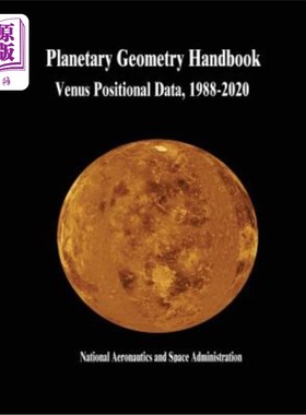 海外直订Planetary Geometry Handbook: Venus Positional Data, 1988-2020 行星几何手册:金星位置数据，1988-2020