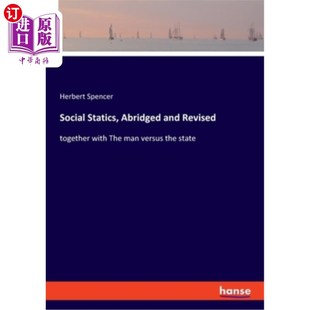 海外直订Social Statics, Abridged and Revised: together with The man versus the state 社会静力学(删节与修订):与《人