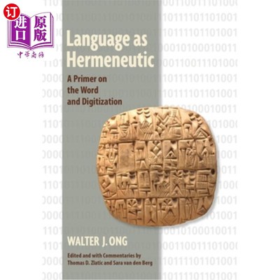 海外直订Language as Hermeneutic: A Primer on the Word and Digitization 解释学语言：文字与数字化入门