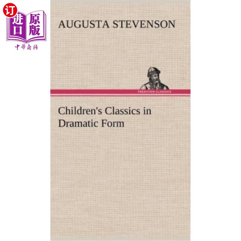 海外直订Children's Classics in Dramatic Form 儿童经典戏剧形式