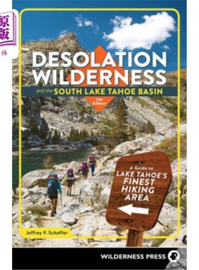 海外直订Desolation Wilderness and the South Lake Tahoe Basin: A Guide to Lake Tahoe's Fi 荒凉荒野和南太浩湖盆地:太