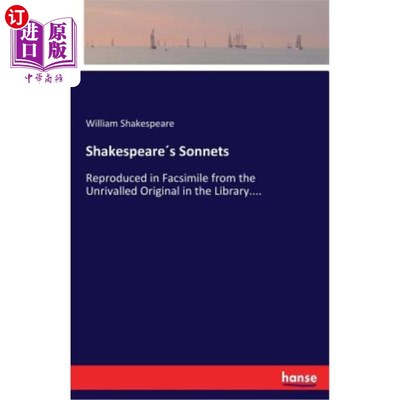 海外直订Shakespeare′s Sonnets: Reproduced in Facsimile from the Unrivalled Original in t 莎士比亚的十四行诗：从图