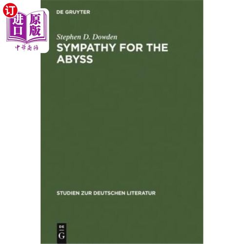 海外直订Sympathy for the Abyss: A Study in the Novel of German Modernism: Kafka, Broch,  对深渊的同情