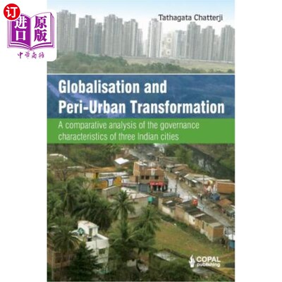 海外直订Globalisation and Peri-Urban Transformation: A comparative analysis of the gover 全球化与城郊转型：印度三座