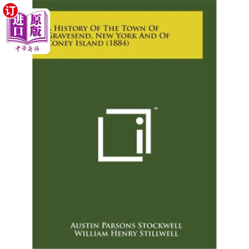 海外直订A History of the Town of Gravesend, New York and of Coney Island (1884) 纽约格雷夫森德镇和科尼岛的历史（188