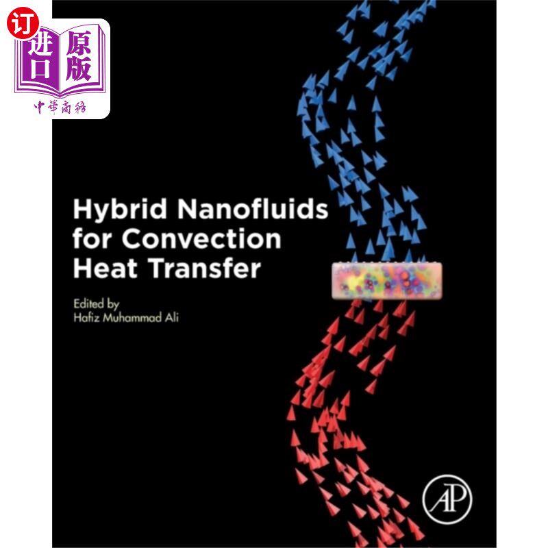 海外直订Hybrid Nanofluids for Convection Heat Transfer 用于对流换热的混合纳米流体
