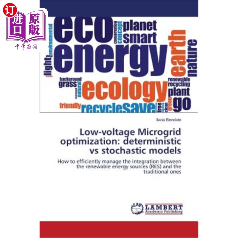 海外直订Low-Voltage Microgrid Optimization: Deterministic Vs Stochastic Models 低压微电网优化：确定性与随机性模型