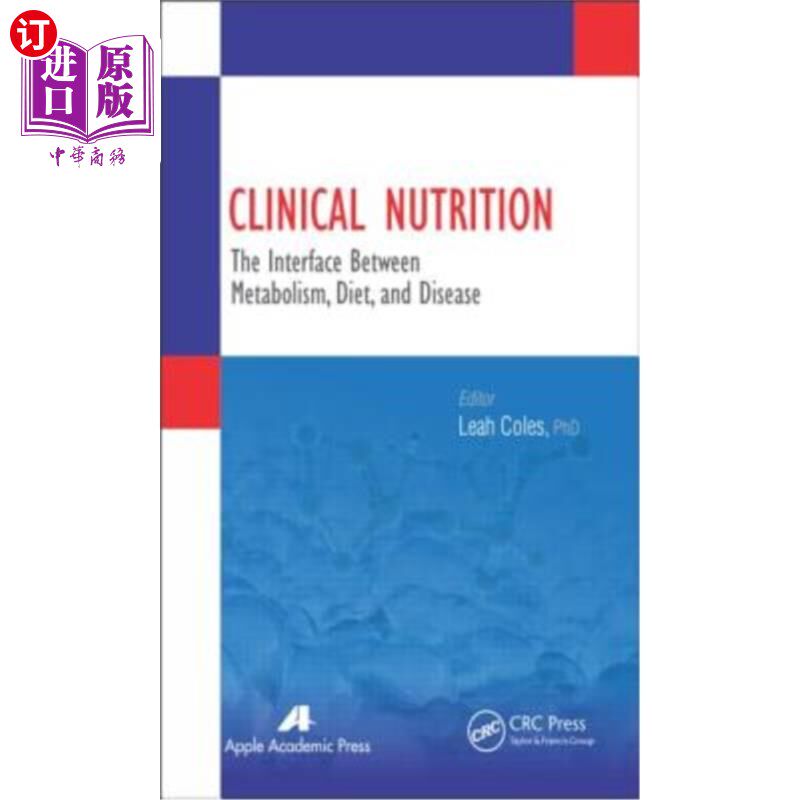 海外直订医药图书Clinical Nutrition: The Interface Between Metabolism, Diet, and Disease 临床营养：代谢、饮食和疾病