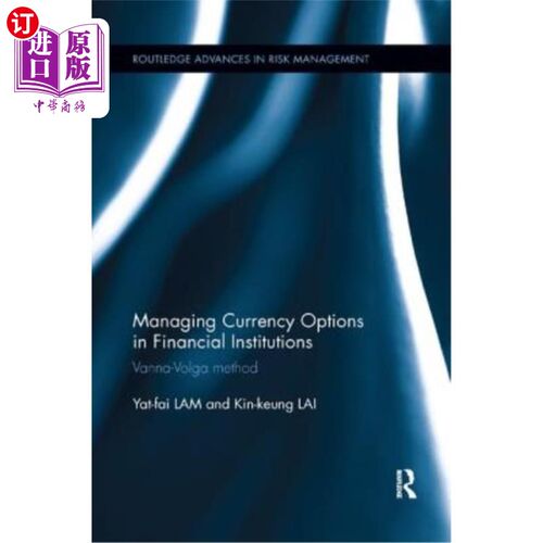 海外直订Managing Currency Options in Financial Institutions: Vanna-Volga Method 金融机构的货币期权管理:Vanna-Volga