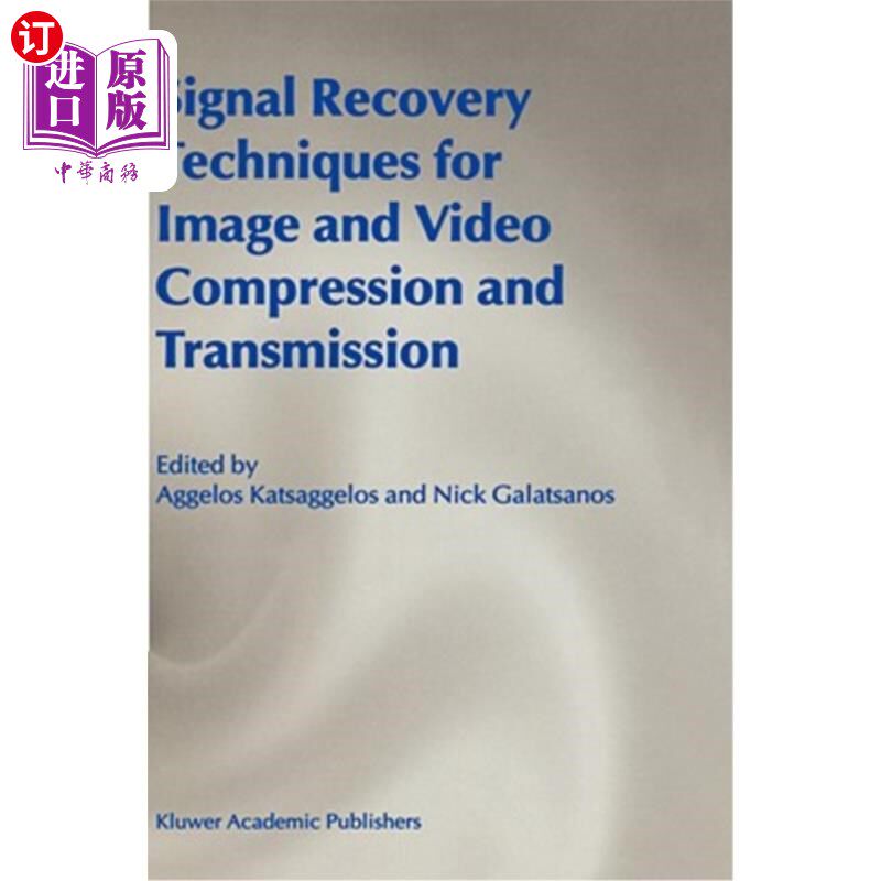 海外直订Signal Recovery Techniques for Image and Video Compression and Transmission 图像和视频压缩传输中的信号恢复技术
