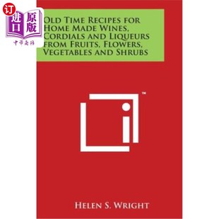 Flowers Recipes Made Home 海外直订Old Cordials Fruits 古老 from for Liqueurs and 甜酒和水 自制葡萄酒 Wines Time