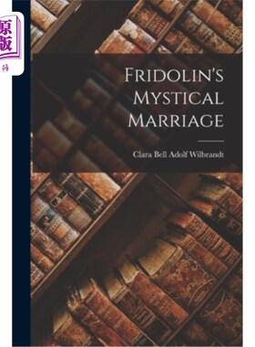海外直订Fridolin's Mystical Marriage 《弗里多林的神秘婚姻