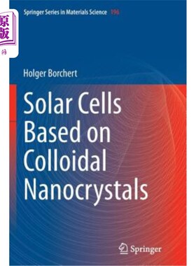 海外直订Solar Cells Based on Colloidal Nanocrystals 基于胶体纳米晶体的太阳能电池