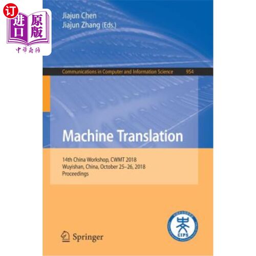 海外直订Machine Translation: 14th China Workshop, Cwmt 2018, Wuyishan, China, October 25 机器翻译:中国武夷山，2018