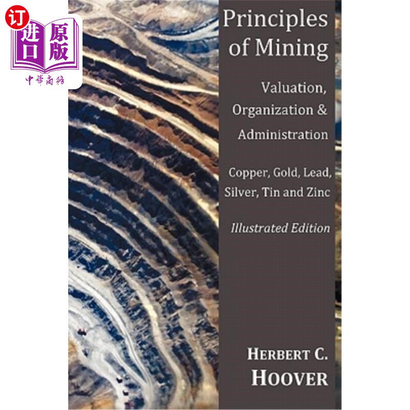 海外直订Principles of Mining - (With Index and Illustrations)Valuation, Organization and