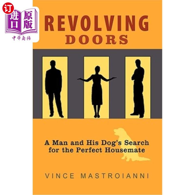 海外直订Revolving Doors: A Man and His Dog's Search for the Perfect Housemate 旋转门:一个男人和他的狗寻找完美的室