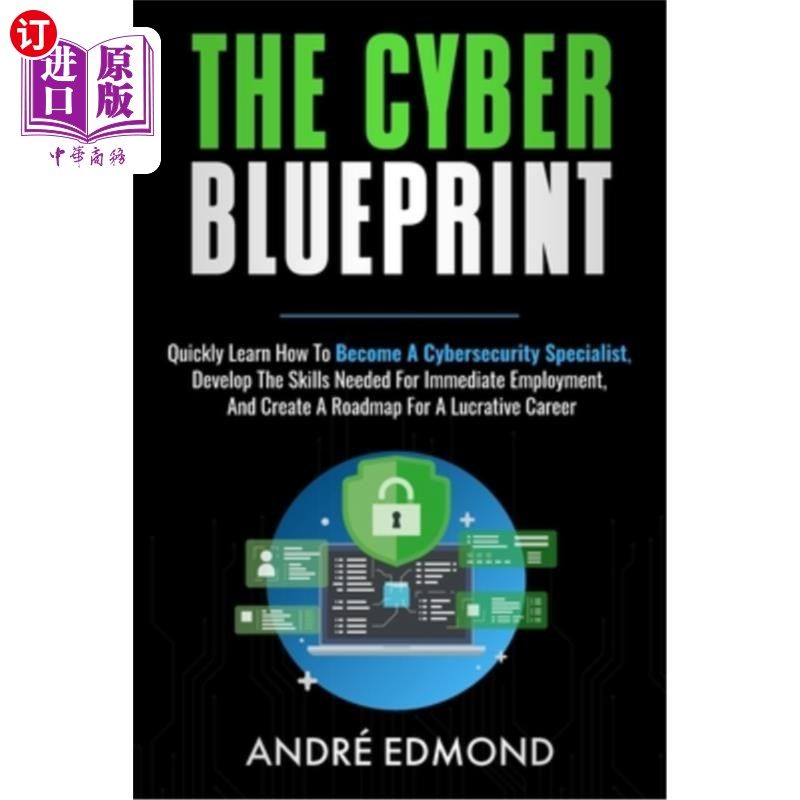海外直订The Cyber Blueprint: Quickly Learn How to Become a Cyber-security Specialist, De 蓝图：快速学习如何成为