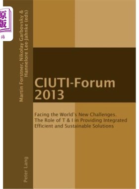 海外直订Ciuti-Forum 2013: Facing the World's New Challenges. the Role of T & I in Provid 2013年花旗论坛:面对世界的