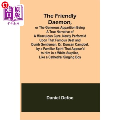 海外直订The Friendly Daemon, or the Generous Apparition Being a True Narrative of a Mira 那个友善的精灵，或者说是慷