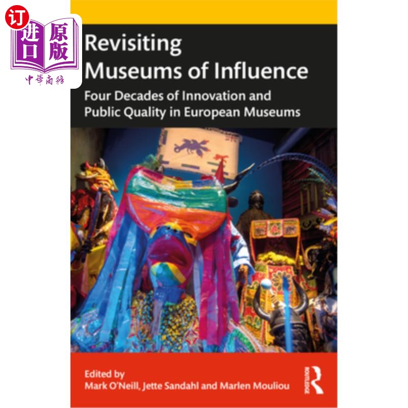 海外直订Revisiting Museums of Influence: Four Decades of Innovation and Public Quality i 重温具有影响力的博物馆：欧