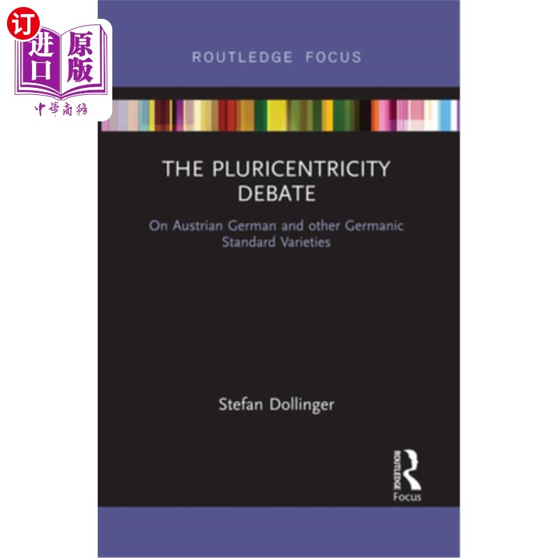 海外直订The Pluricentricity Debate: On Austrian German and Other Germanic Standard Varie 多中心争论:论奥地利德语和