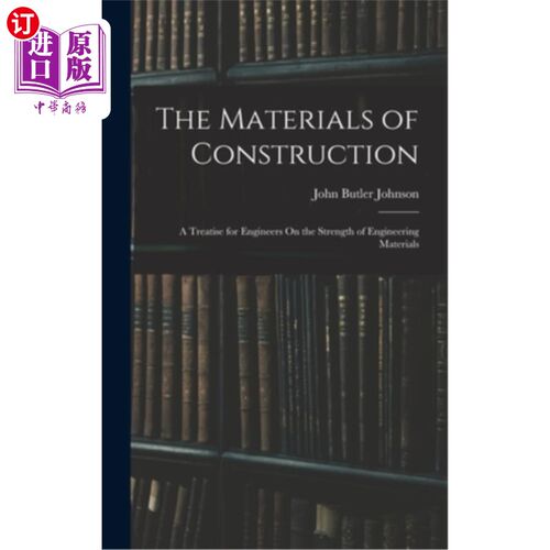 海外直订The Materials of Construction: A Treatise for Engineers On the Strength of Engin 建筑材料:关于工程材料强度