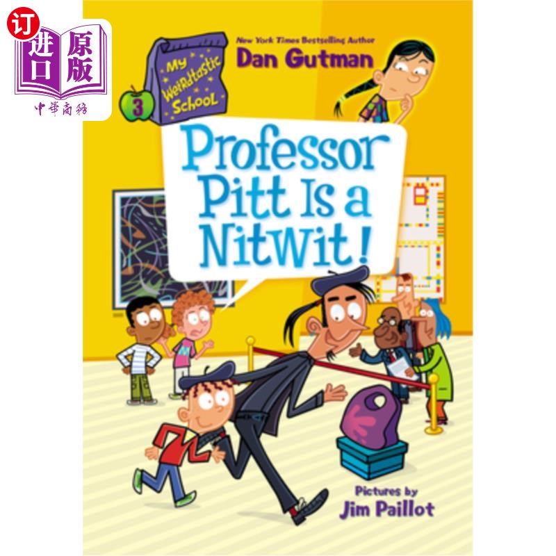 海外直订My Weirdtastic School #3: Professor Pitt Is a Nitwit! 我的奇葩学校#3:皮特教授是个笨蛋!