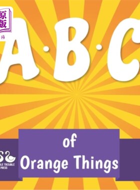海外直订ABC of Orange Things: A Rhyming Children's Picture Book 橙色事物ABC：押韵儿童图画书